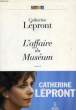 L'AFFAIRE DU MUSEUM + Envoi de l'auteur. LEPRONT CATHERINE