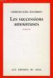 LES SUCCESSIONS AMOUREUSES. JEANDRIEU GEORGES-NOEL