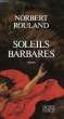 SOLEILS BARBARES. ROULAND NORBERT