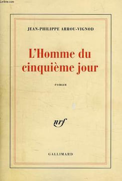 L'HOMME DU CINQUIEME JOUR. ARROU-VIGNOD JEAN-PHILIPPE