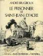 LE PRISONNIER DE SAINT-JEAN D'ACRE. BRUGIROUX ANDRE