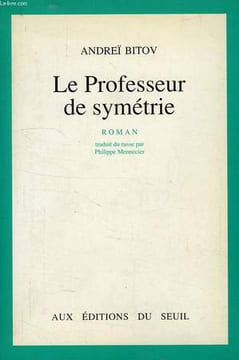 LE PROFESSEUR DE SYMETRIE. BITOV ANDREI