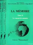 LA MEMOIRE, 2 TOMES, TOME: MEMOIRE ET CERVEAU, TOME II: LE CONCEPT DE MEMOIRE. ZAVIALOFF NICOLAS, JAFFARD ROBERT, BRENOT PHILIPPE