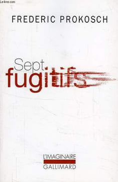 SEPT FUGITIFS. PROKOSCH FREDERIC