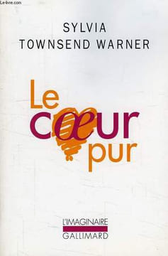 LE COEUR PUR. TOWNSEND WARNER SYLVIA