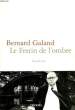 LE FESTIN DE L'OMBRE. GALAND BERNARD