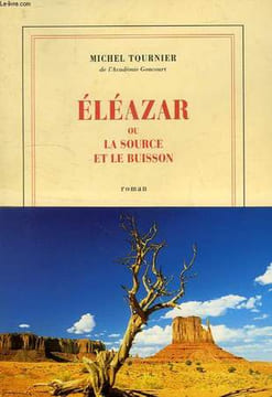 ELEAZAR OU LA SOURCE ET LE BUISSON. TOURNIER MICHEL