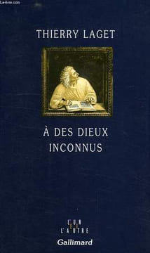 A DES DIEUX INCONNUS. LAGET THIERRY