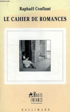 LE CAHIER DE ROMANCES. CONFIANT RAPHAEL