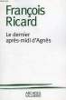 LE DERNIER APRES-MIDI D'AGNES. RICARD FRANCOIS