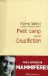 PETIT CAMP, SUIVI DE CRUCIFICTION. MEROT PIERRE