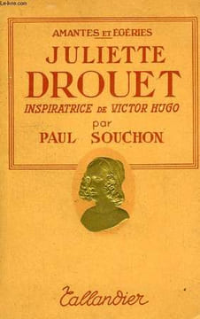 JULIETTE DROUET, INSPIRATRICE DE VICTOR HUGO. SOUCHON PAUL