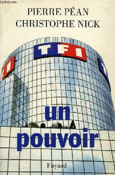 TF1, UN POUVOIR. PEAN PIERRE, NICK CHRISTOPHE