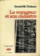 LE VOYAGEUR ET SON CADASTRE. THIBAUT DANIEL-M.