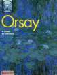 ORSAY, LE MUSEE, LES COLLECTIONS. COLLECTIF