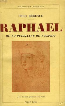 RAPHAEL, OU LA PUISSANCE DE L'ESPRIT. BERENCE Fred