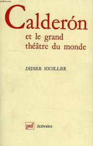 CALDERON DE LA BARCA, ET LE GRAND THEATRE DU MONDE