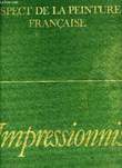 ASPECT DE LA PEINTURE FRANCAISE, LES IMPRESSIONNISTES. COLLECTIF
