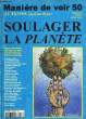 MANIERE DE VOIR, N° 50, MARS-AVRIL 2000, SOULAGER LA PLANETE. COLLECTIF