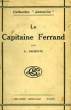 LE CAPITAINE LOUIS-MICHEL FERRAND, D'APRES LES LETTRES, DOCUMENTS ET TEMOIGNAGES RECUEILLIS, CLASSES ET ETUDIES. SAUBESTE ALBERT