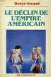 LE DECLIN DE L'EMPIRE AMERICAIN. ARCAND DENYS