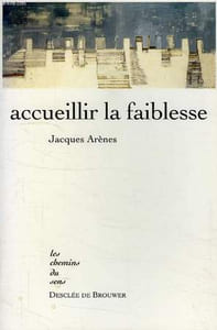 ACCUEILLIR LA FAIBLESSE