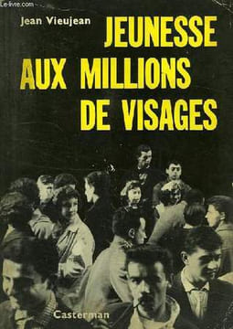 JEUNESSE AUX MILLIONS DE VISAGES. VIEUJEAN JEAN