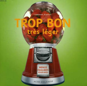 TROP BON, TRES LEGER