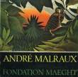 ANDRE MALRAUX, FONDATION MEGHT. COLLECTIF