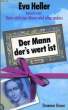 DER MANN, DER'S WERT IST. HELLER EVA