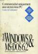 MICROSOFT WINDOWS ET MS-DOS 6.2, GUIDE DE L'UTILISATEUR. COLLECTIF