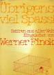 UBRIGENS VIEL SPASS ! SATIREN AUS ALLER WELT EINGELEITET. FINCK WERNER