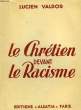 LE CHRETIEN DEVANT LE RACISME. VALDOR LUCIEN