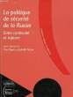 LA POLITIQUE DE SECURITE DE LA RUSSIE, ENTRE CONTINUITE ET RUPTURE. BOYER YVES, FACON ISABELLE