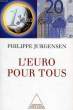 L'EURO POUR TOUS. JURGENSEN PHILIPPE