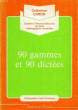 90 GAMMES ET 90 DICTEES. CARON CATHERINE
