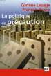 LA POLITIQUE DE PRECAUTION. LEPAGE CORINNE, GUERY FRANCOIS