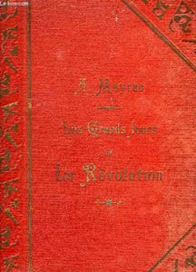LES GRANDS JOURS DE LA REVOLUTION, RACONTES PAR LES TEMOINS