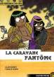 LA CARAVANE FANTOME. SURGET ALAIN, PARME FABRICE