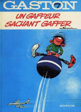 GASTON 7, UN GAFFEUR SACHANT GAFFER. FRANQUIN