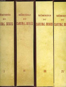 MEMOIRES DU CARDINAL DUBOIS, 4 TOMES (COMPLET)