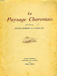 LE PAYSAGE CHARENTAIS DANS L'OEUVRE D'EUGENE FROMENTIN ET DE PIERRE LOTI (EXEMPLAIRE D'ARTISTE)