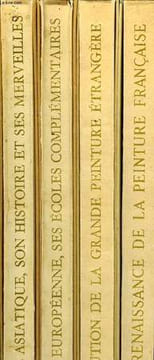 LA PEINTURE ASIATIQUE, LA PEINTURE EUROPEENNE, LA GRANDE PEINTURE ETRANGERE, LA PEINTURE FRANCAISE (4 VOLUMES). BASCHET ROGER