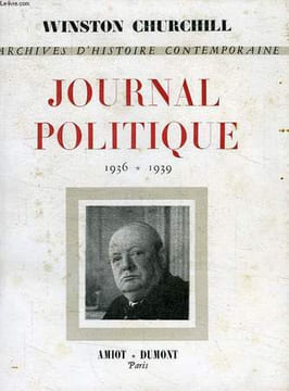 JOURNAL POLITIQUE 1936-1939. CHURCHILL WINSTON S.