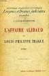 L'AFFAIRE ALIBAUD, OU LOUIS-PHILIPPE TRAQUE (1836). LUCAS-DUBRETON J.