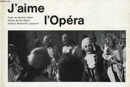 J'AIME L'OPERA. IMBERT CHARLES, BLUM KURT