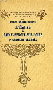 L'EGLISE DE SAINT-BENOIT-SUR-LOIRE ET GERMIGNY-DES-PRES. BANCHEREAU JULES