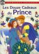 LES DOUZE CADEAUX DU PRINCE. PASSAGE MAURA DU, WILBURN KATHY