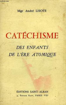 CATECHISME DES ENFANTS DE L'ERE ATOMIQUE. LHOTE Mgr ANDRE