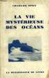 LA VIE MYSTERIEUSE DES OCEANS (NOTES D'UN CURIEUX). EPRY Ch.
